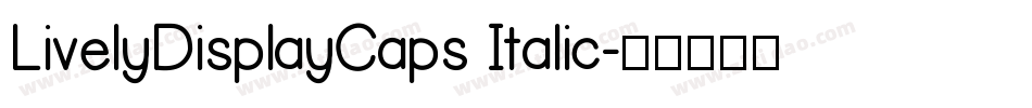 LivelyDisplayCaps Italic字体转换